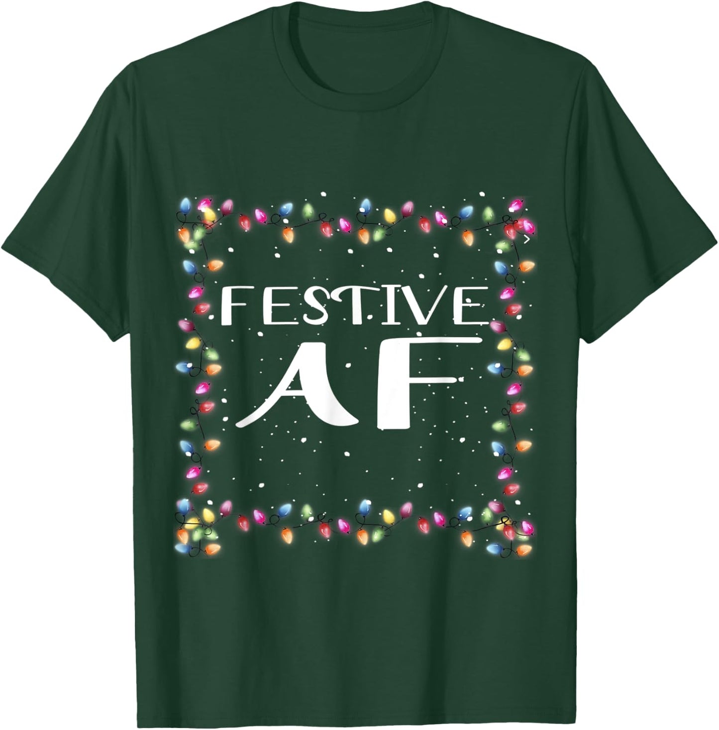 Festive As f#ck AF Christmas Light Xmas Adults Women Men Fun T-Shirt - T-Shirt | Forest