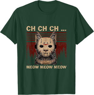 Ch Ch Ch Meow Meow Meow Scary Friday Funny Halloween T-Shirt - T-Shirt | Forest