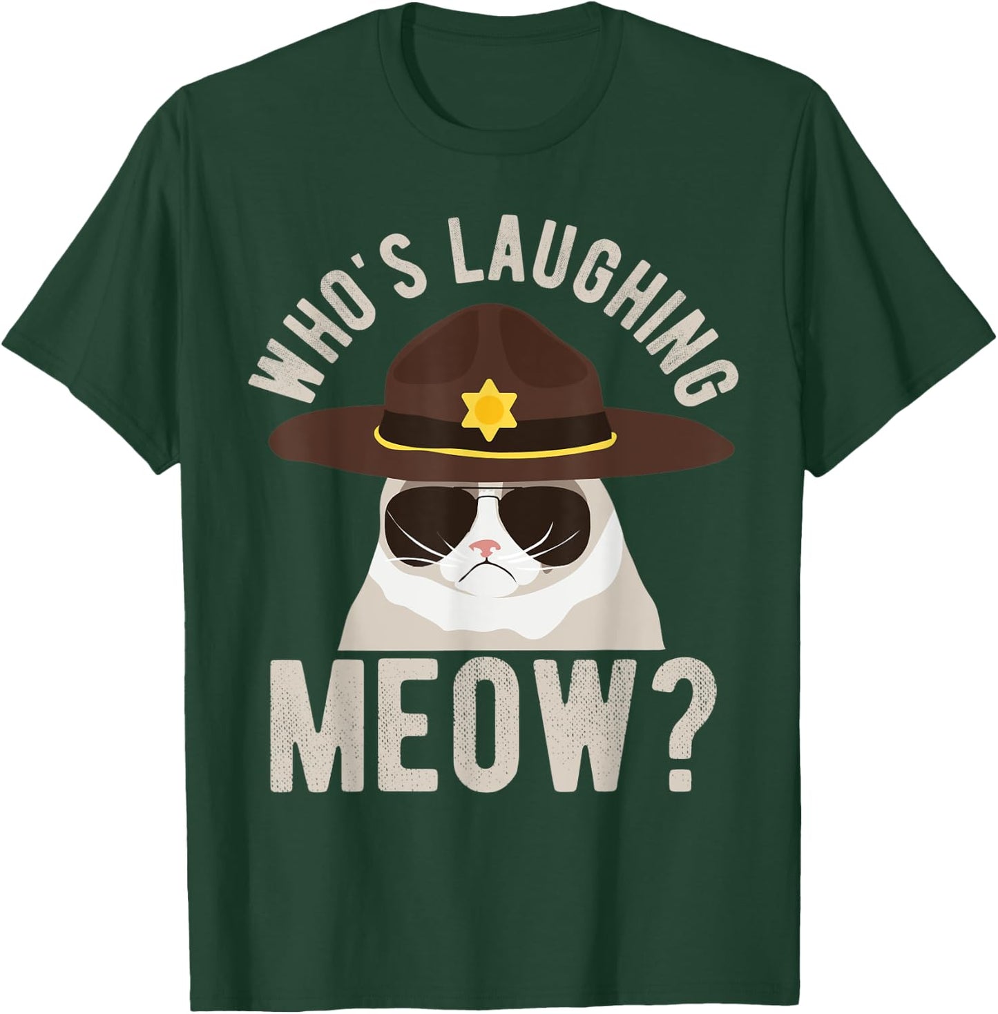 Whos laughing meow - idea for police or Texas state troopers T-Shirt - T-Shirt | Forest