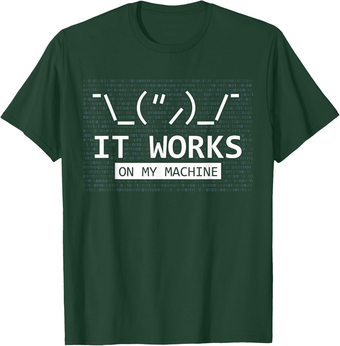 It Works On My Machine Coder Programmer Developer T-Shirt - T-Shirt | Forest