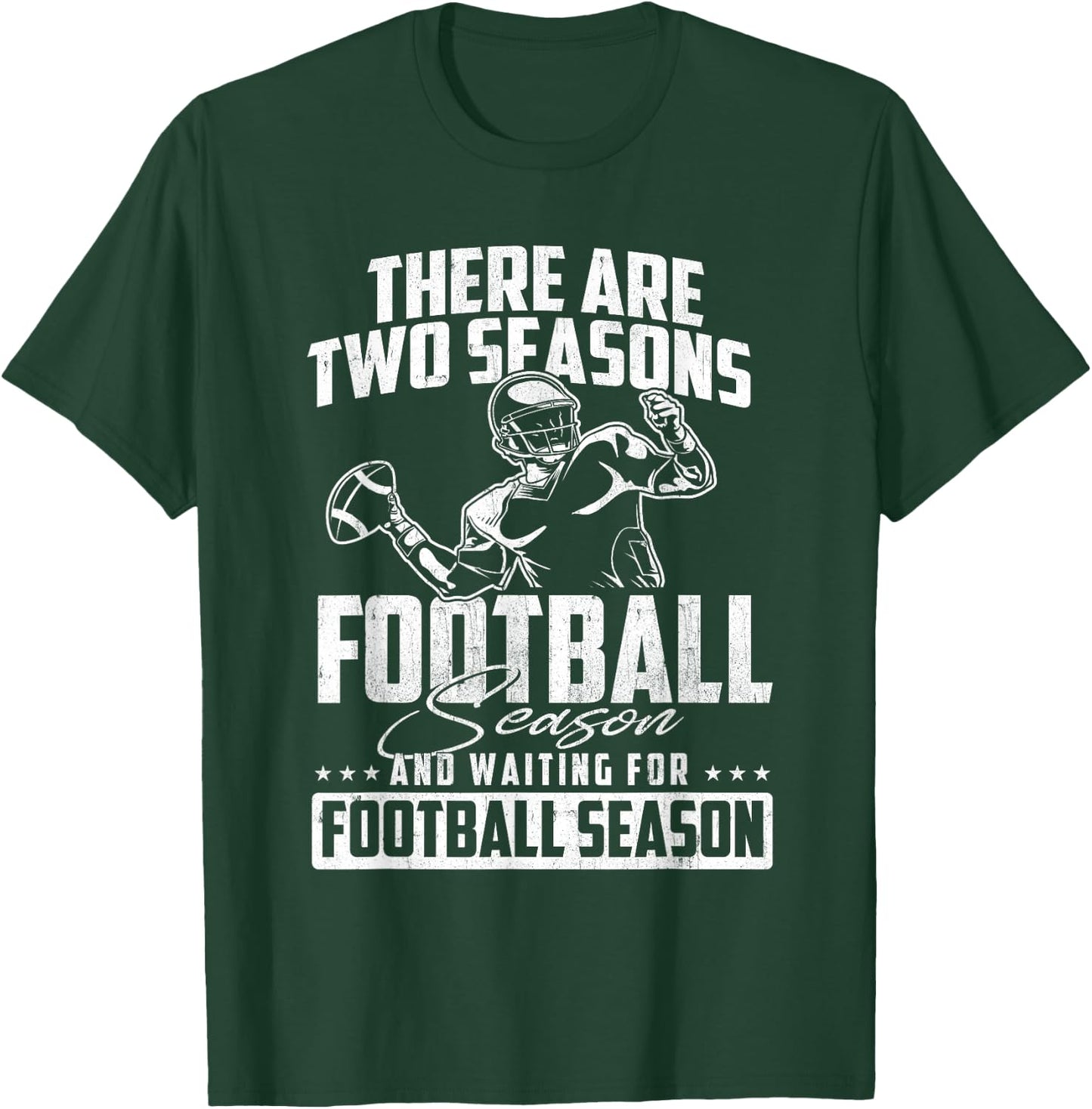 There are Two Seasons - American Football Game Sports Lover T-Shirt - T-Shirt | Forest
