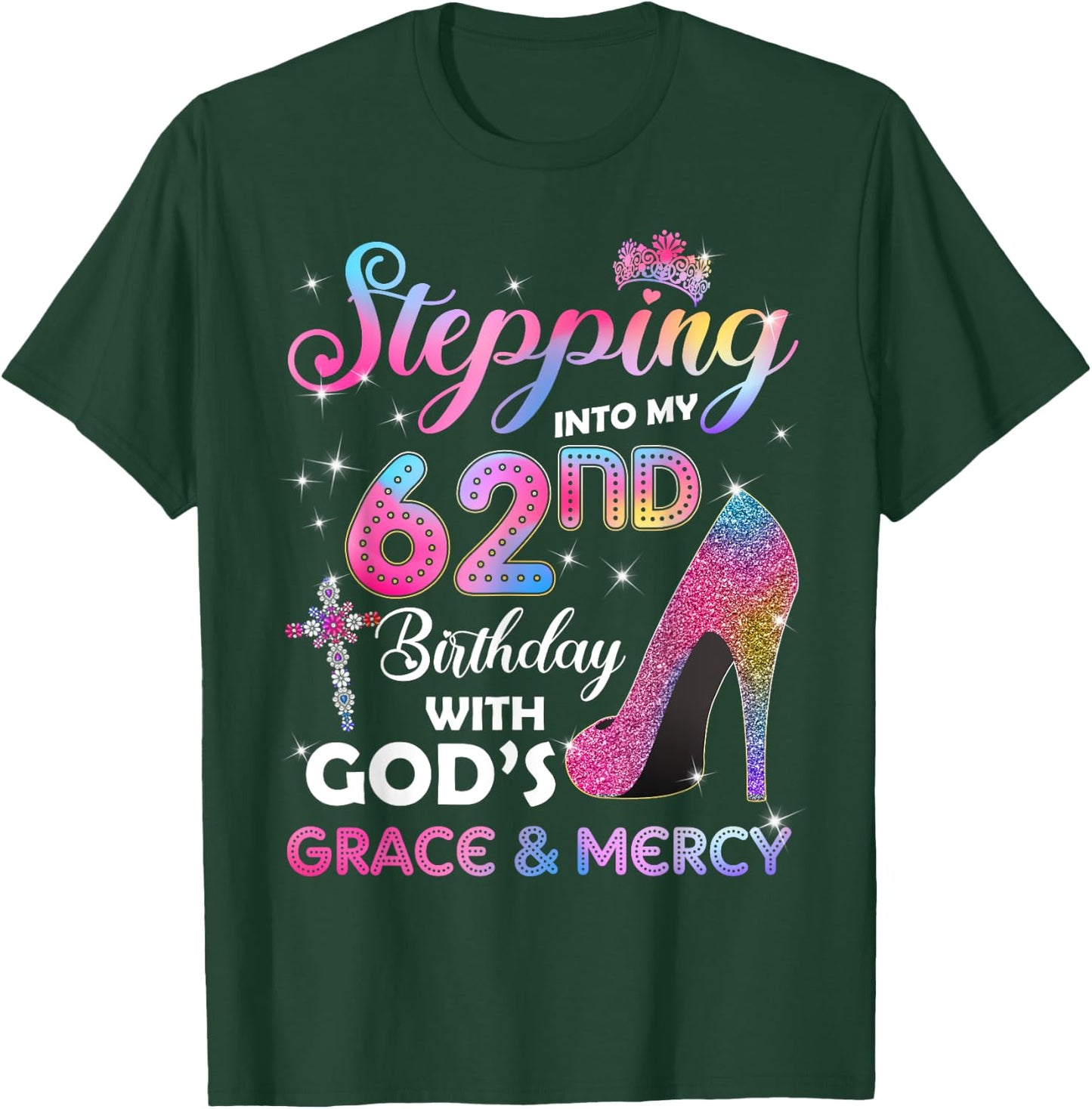 Stepping Into My 62nd Birthday gift Women 62 years old Pumps T-Shirt - T-Shirt | Forest
