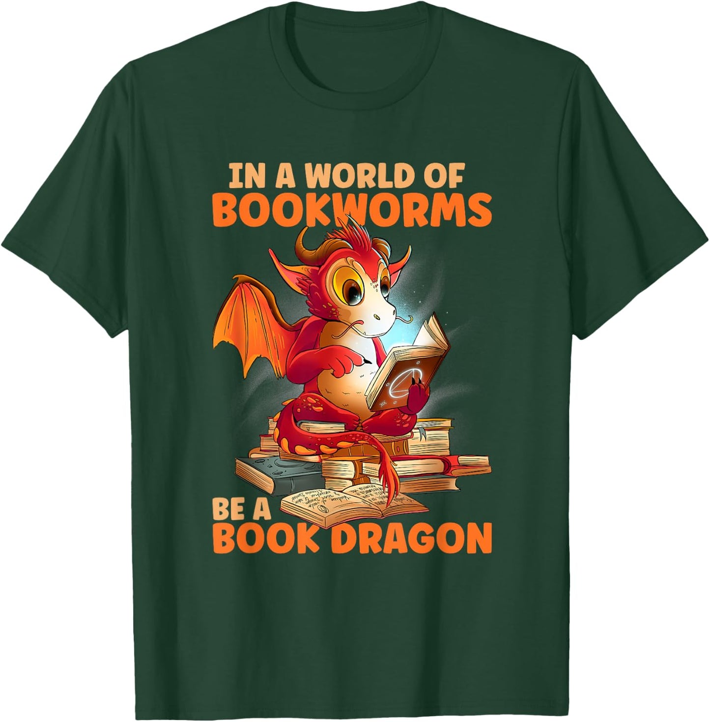 Reading In A World Of Bookworms Be A Book Dragon T-Shirt - T-Shirt | Forest