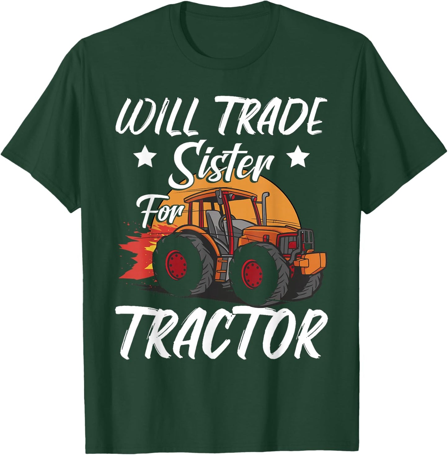 Will Trade Sister For Tractor Kids Boys Farm Tractor T-Shirt - T-Shirt | Forest