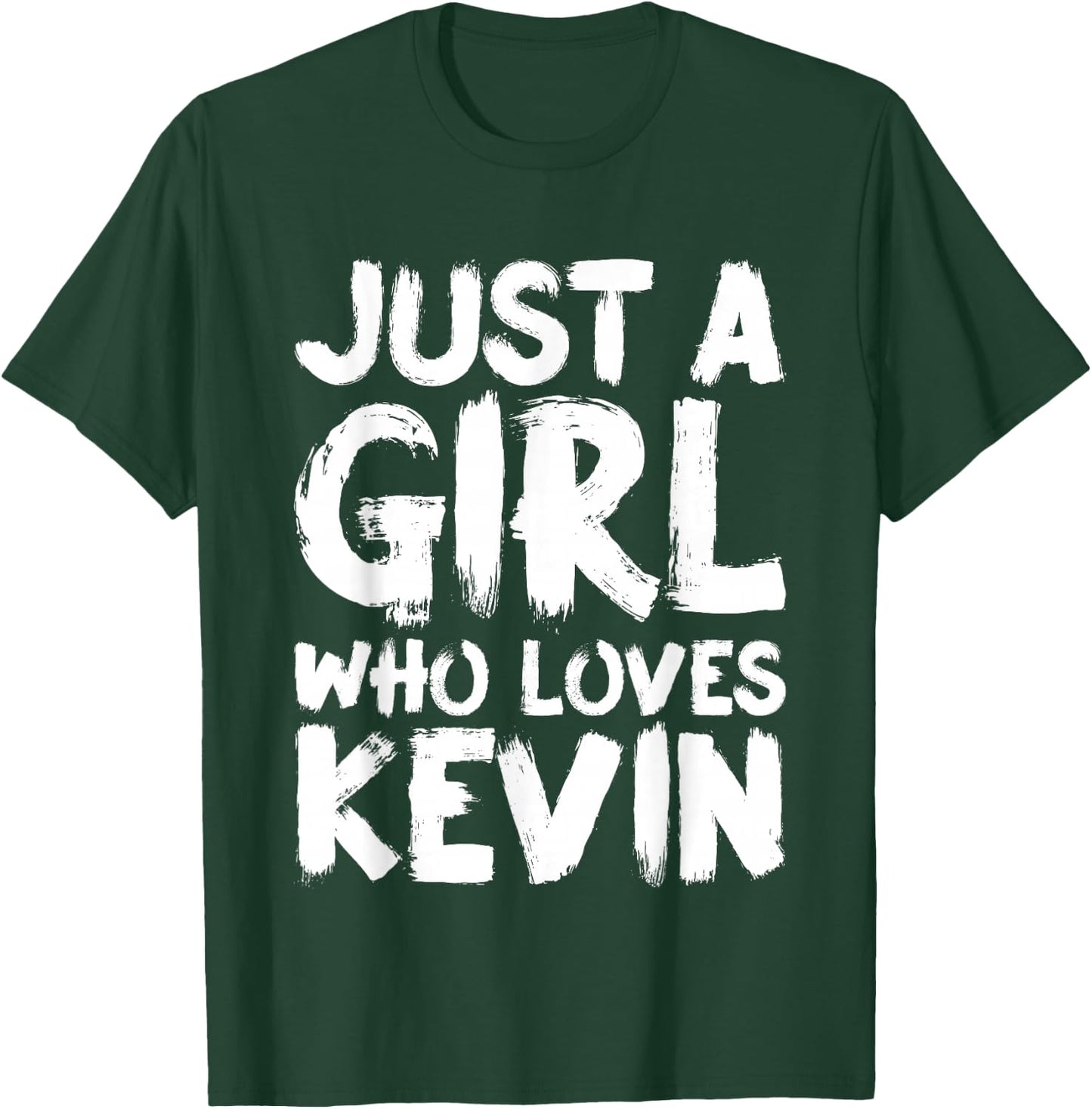 Just A Girl Who Loves Kevin T-Shirt - T-Shirt | Forest