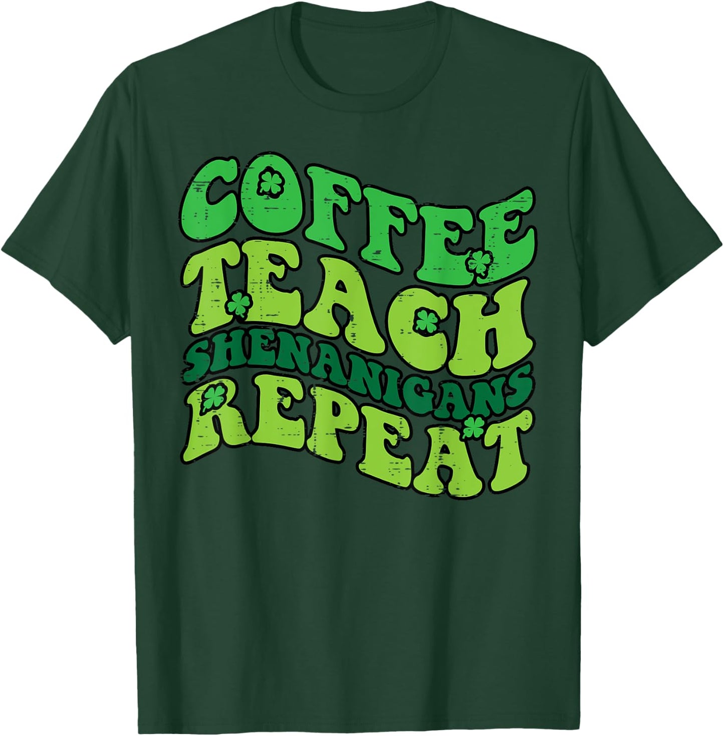 St Patricks Day Coffee Teach Saint Paddys Teacher Men Women T-Shirt - T-Shirt | Forest