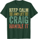 Personalized Name Shirt Keep Calm And Let Craig Handle it T-Shirt - T-Shirt | Forest