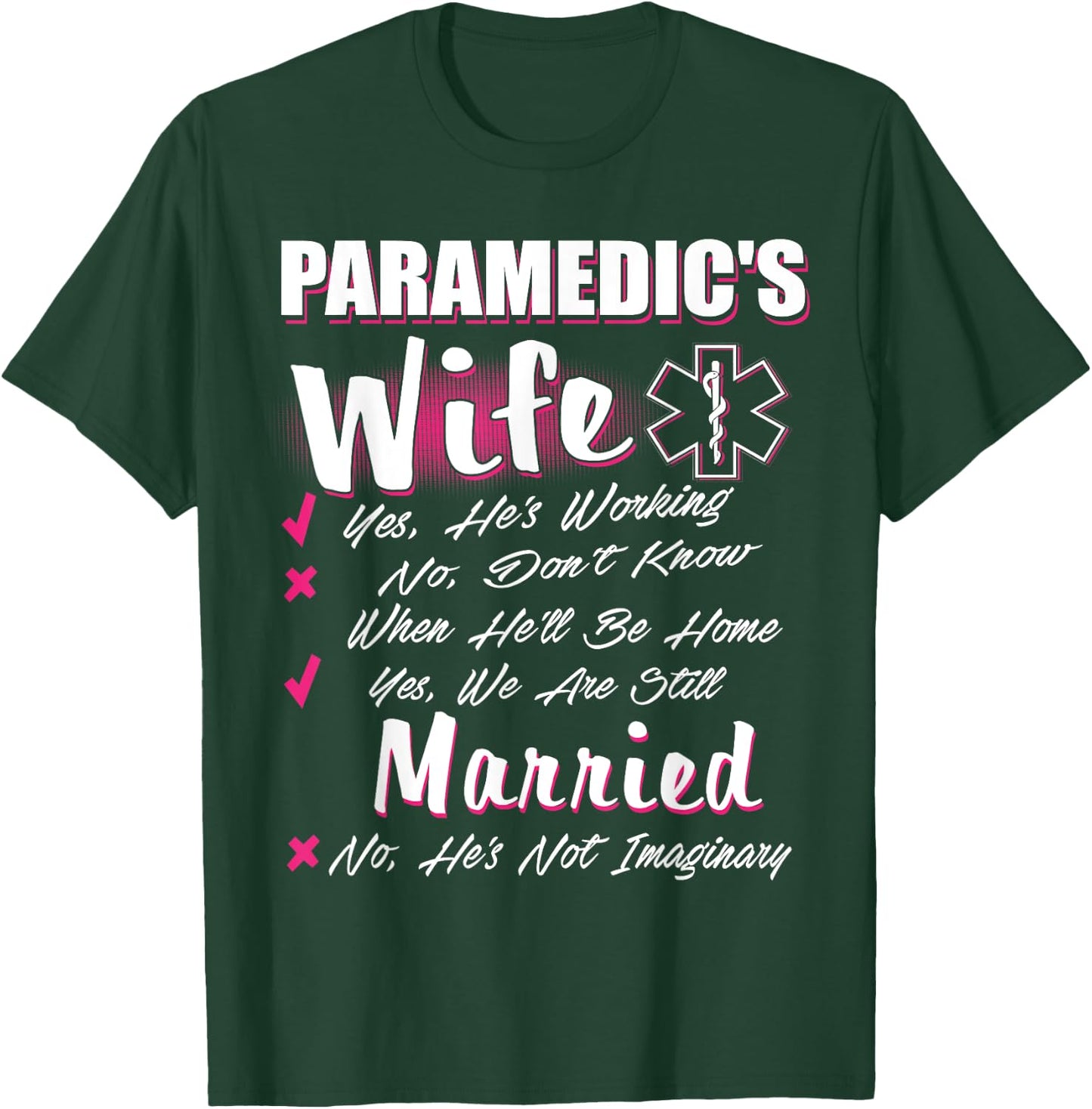 Paramedic's Wife Yes We're Still Married EMS First Responder T-Shirt - T-Shirt | Forest