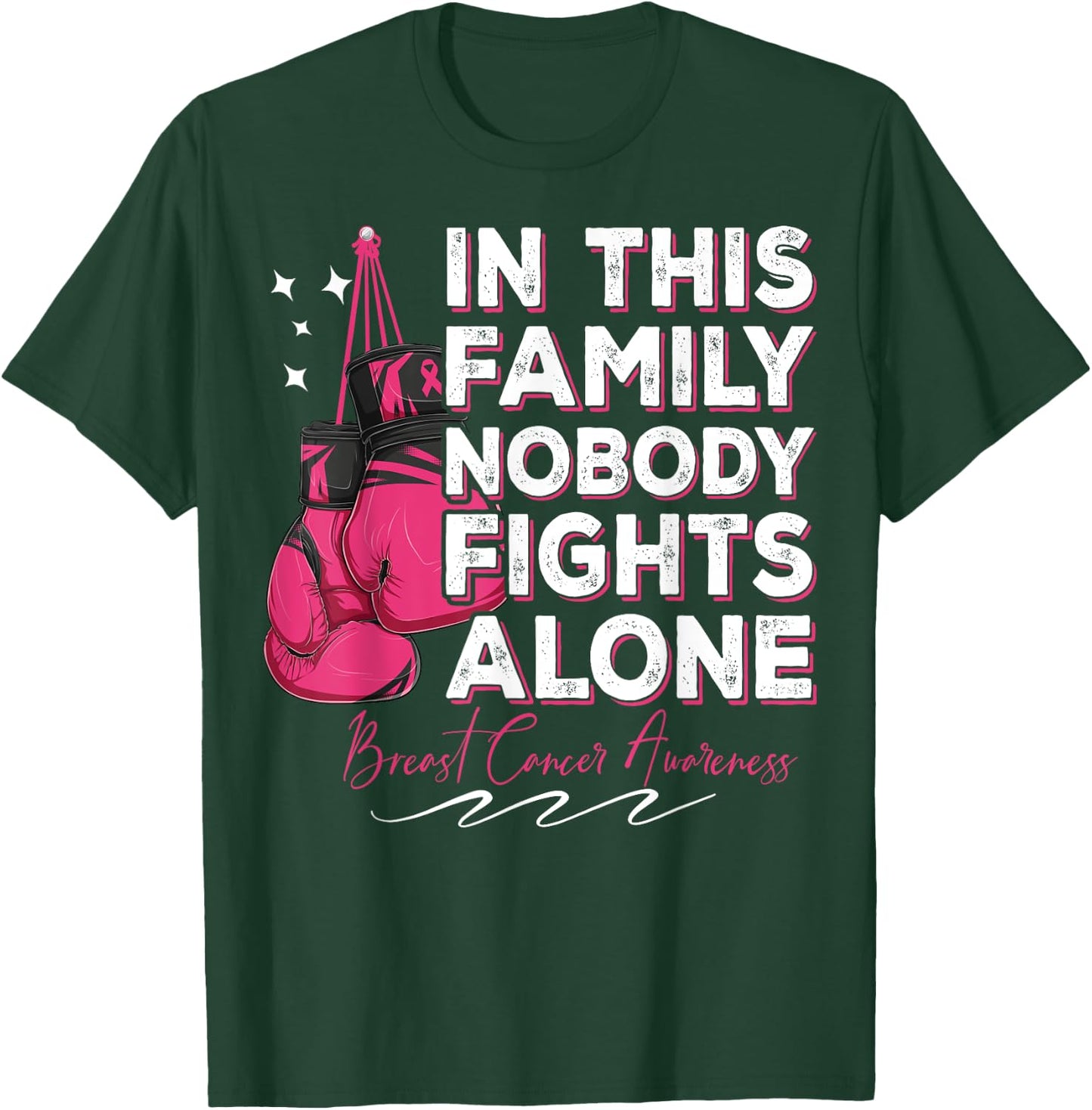 In This Family Nobody Fights Alone Breast Cancer Fighter T-Shirt - T-Shirt | Forest