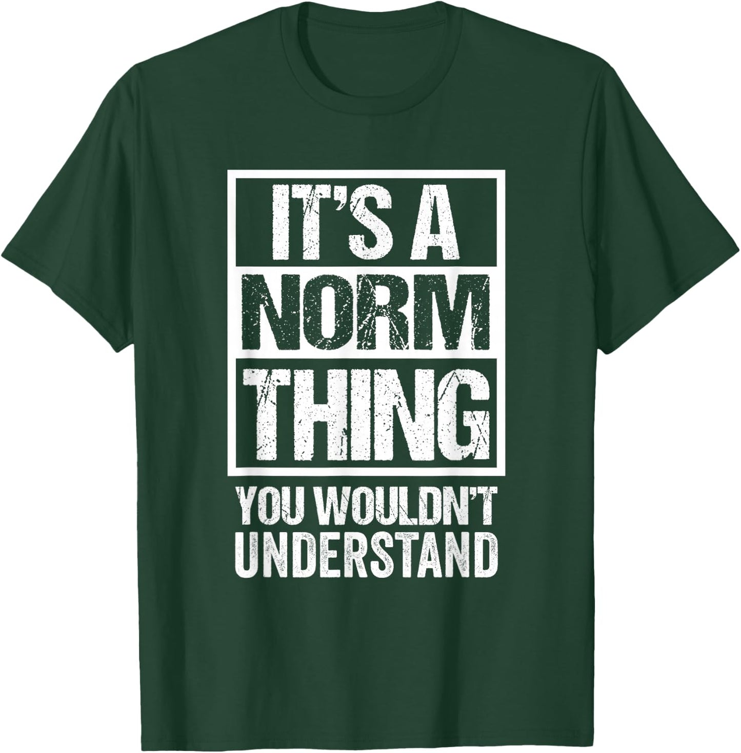 A Norm Thing You Wouldn't Understand T-Shirt - T-Shirt | Forest