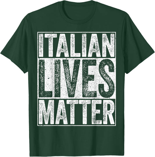 Italian Lives Matter Italy Shirt T-Shirt - T-Shirt | Forest