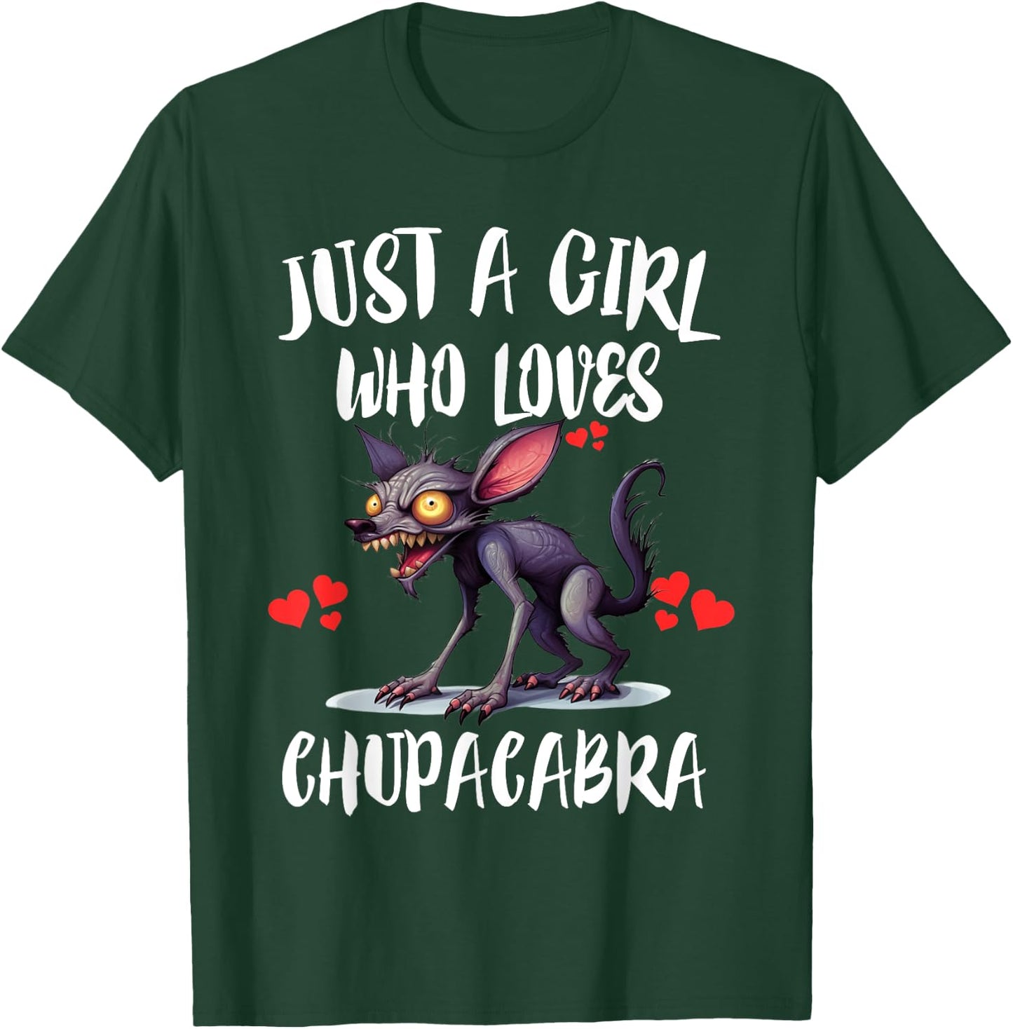 Just A Girl Who Loves Chupacabra Monster T-Shirt - T-Shirt | Forest