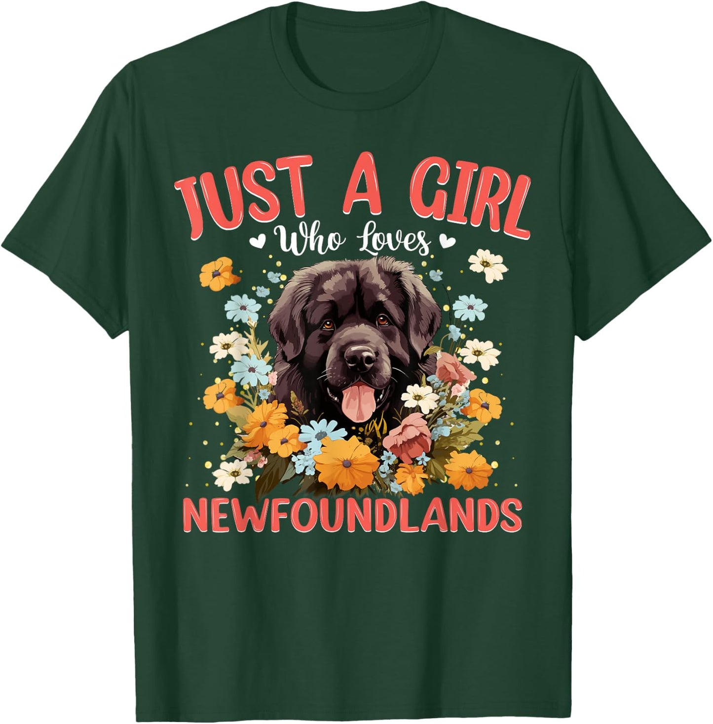 Just A Girl Who Loves Newfoundland Dog Women and Girls T-Shirt - T-Shirt | Forest
