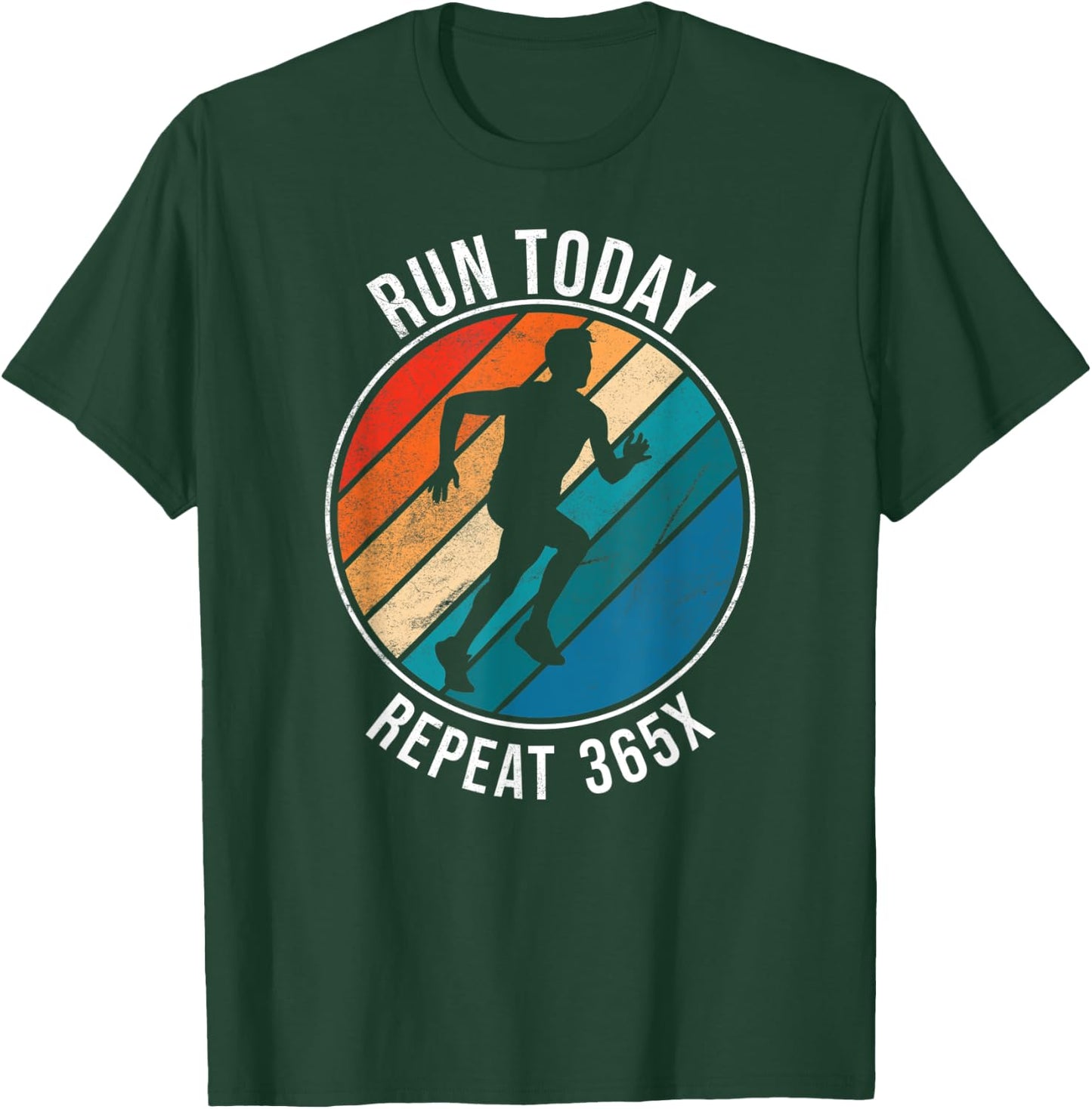 Run Today Repeat 365 - Running Streak Runner T-Shirt - T-Shirt | Forest