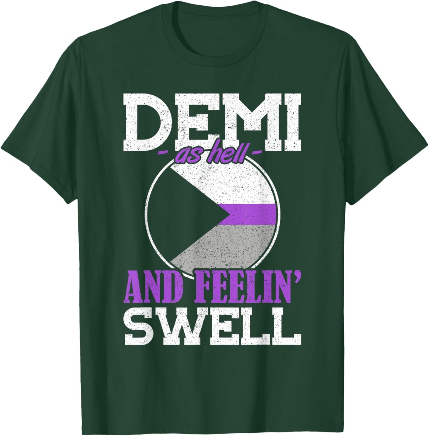 Demi As Hell And Feelin' Swell Demisexuality T-Shirt - T-Shirt | Forest