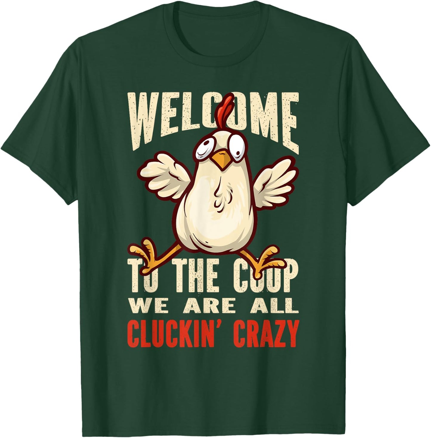 Welcome to the coop cluckin' crazy Chicken - Chicken Food T-Shirt - T-Shirt | Forest