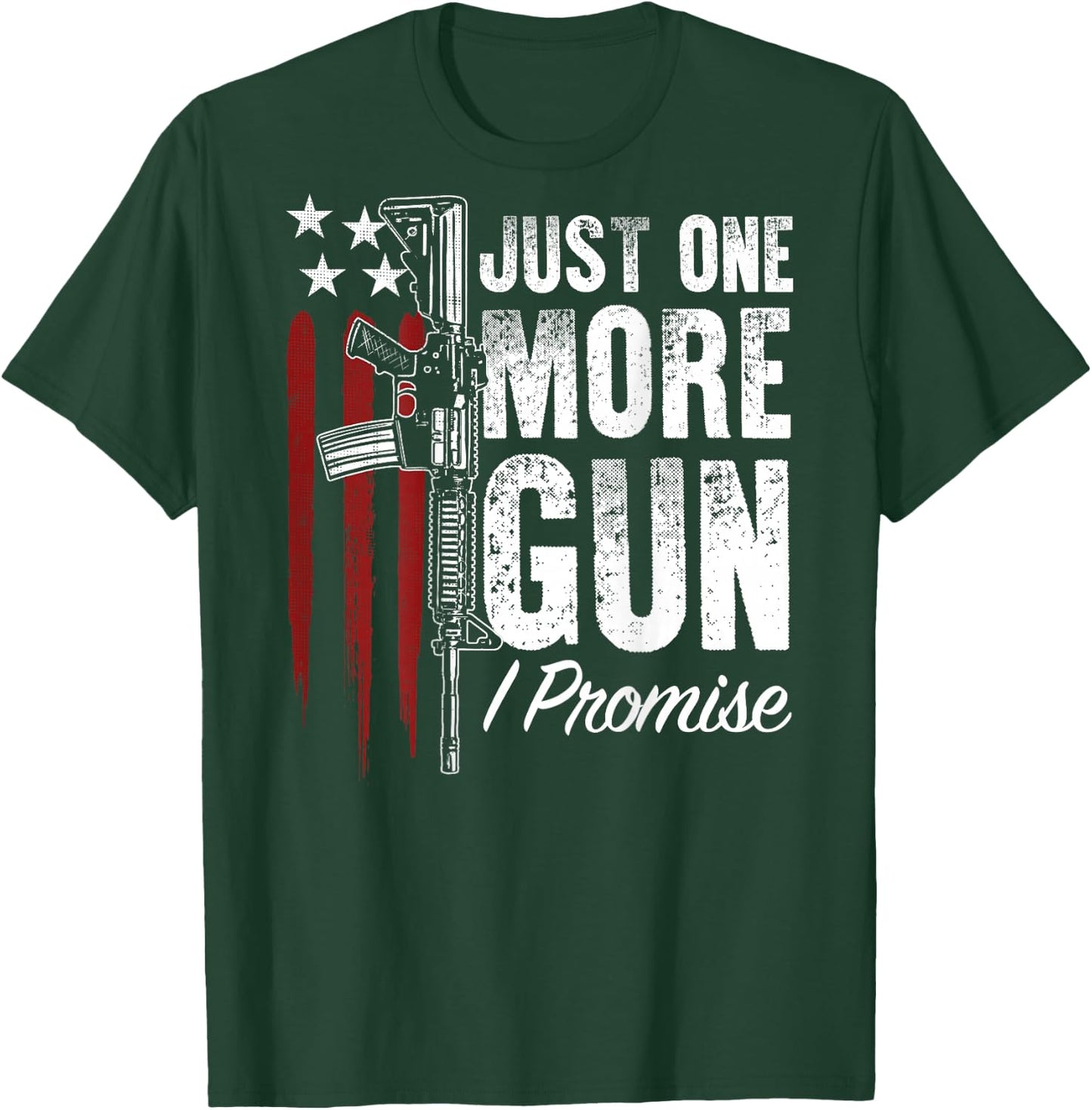 Just One More Gun I Promise Gun Rights American Flag On Back T-Shirt - T-Shirt | Forest