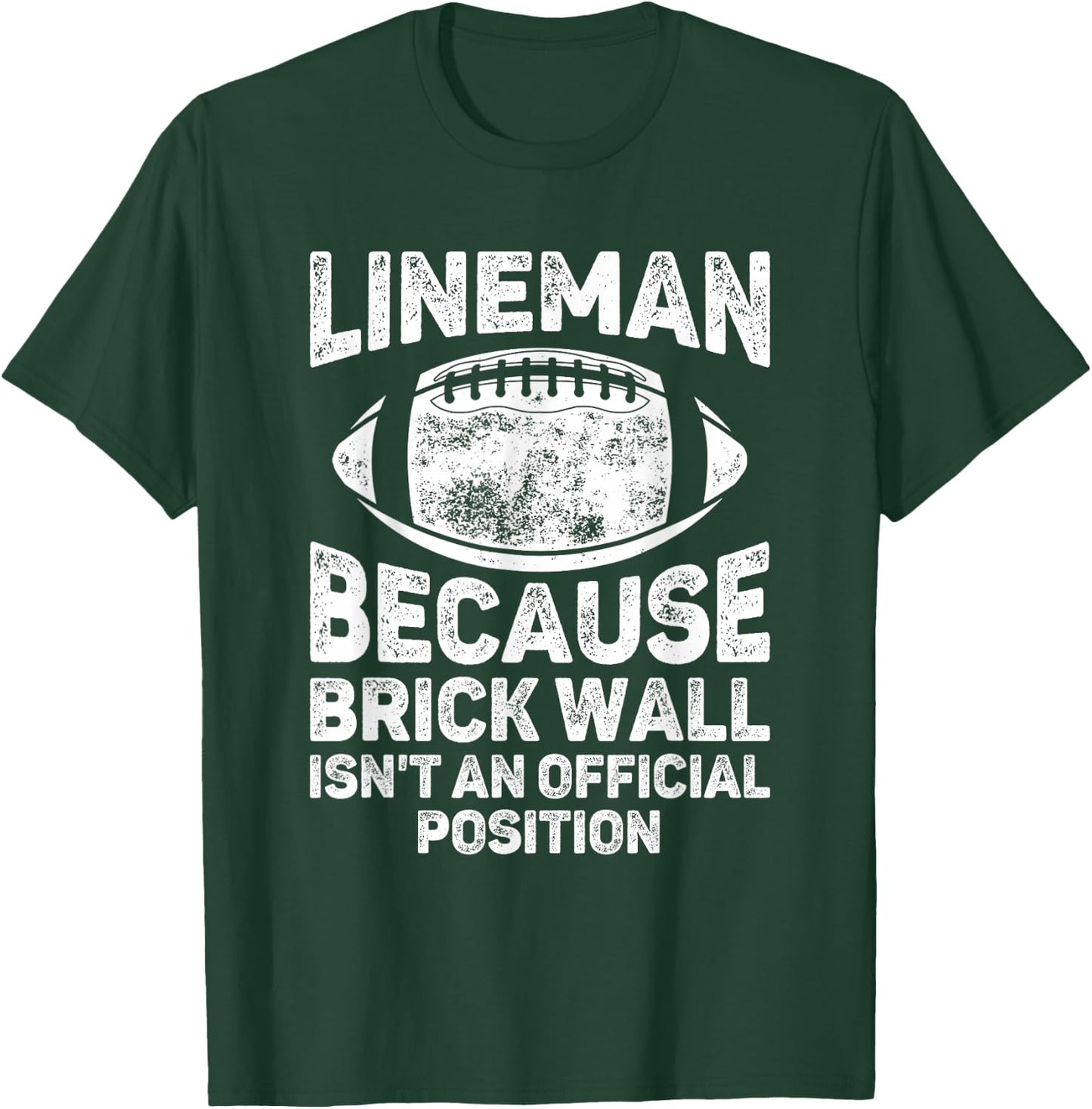 Football Lineman Because Brick Wall Isn't Official Position T-Shirt - T-Shirt | Forest