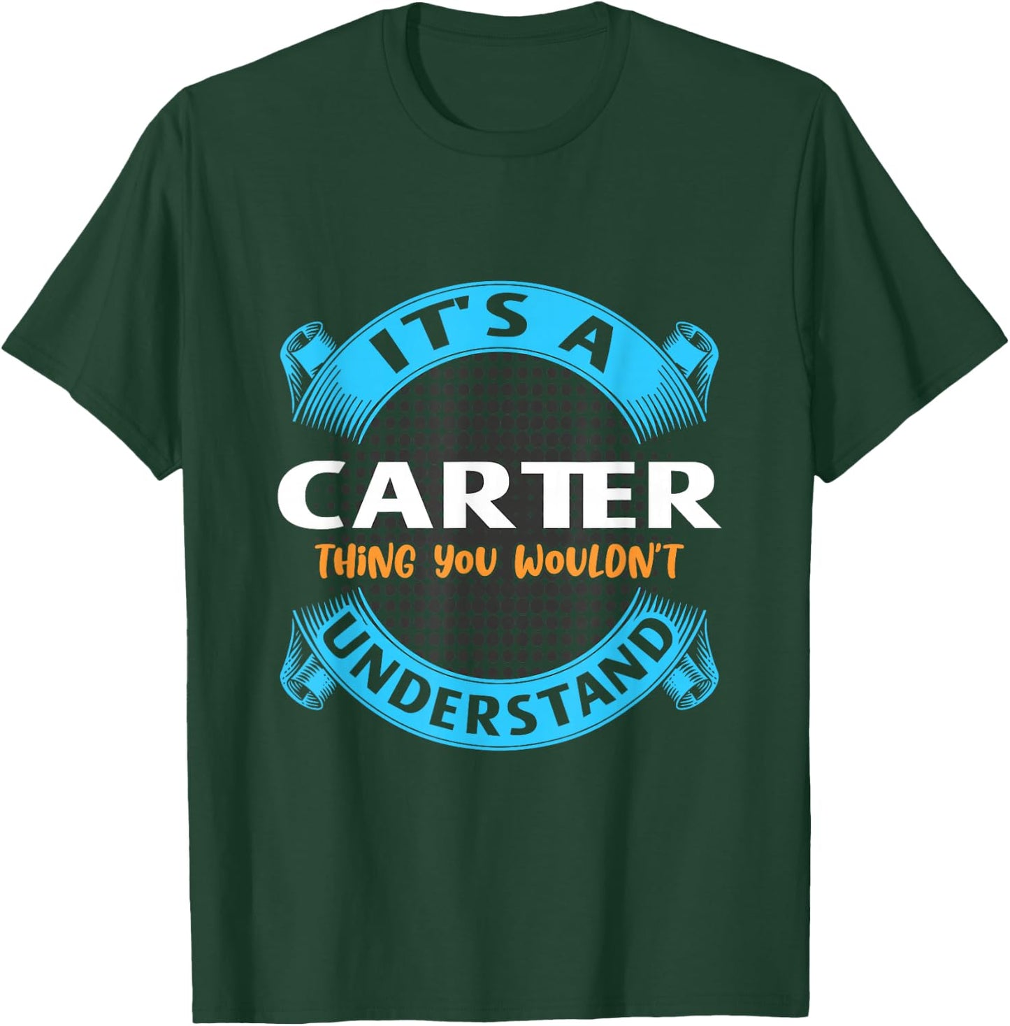 Its A Carter Thing You Wouldnt Understand Name Nickname T-Shirt - T-Shirt | Forest