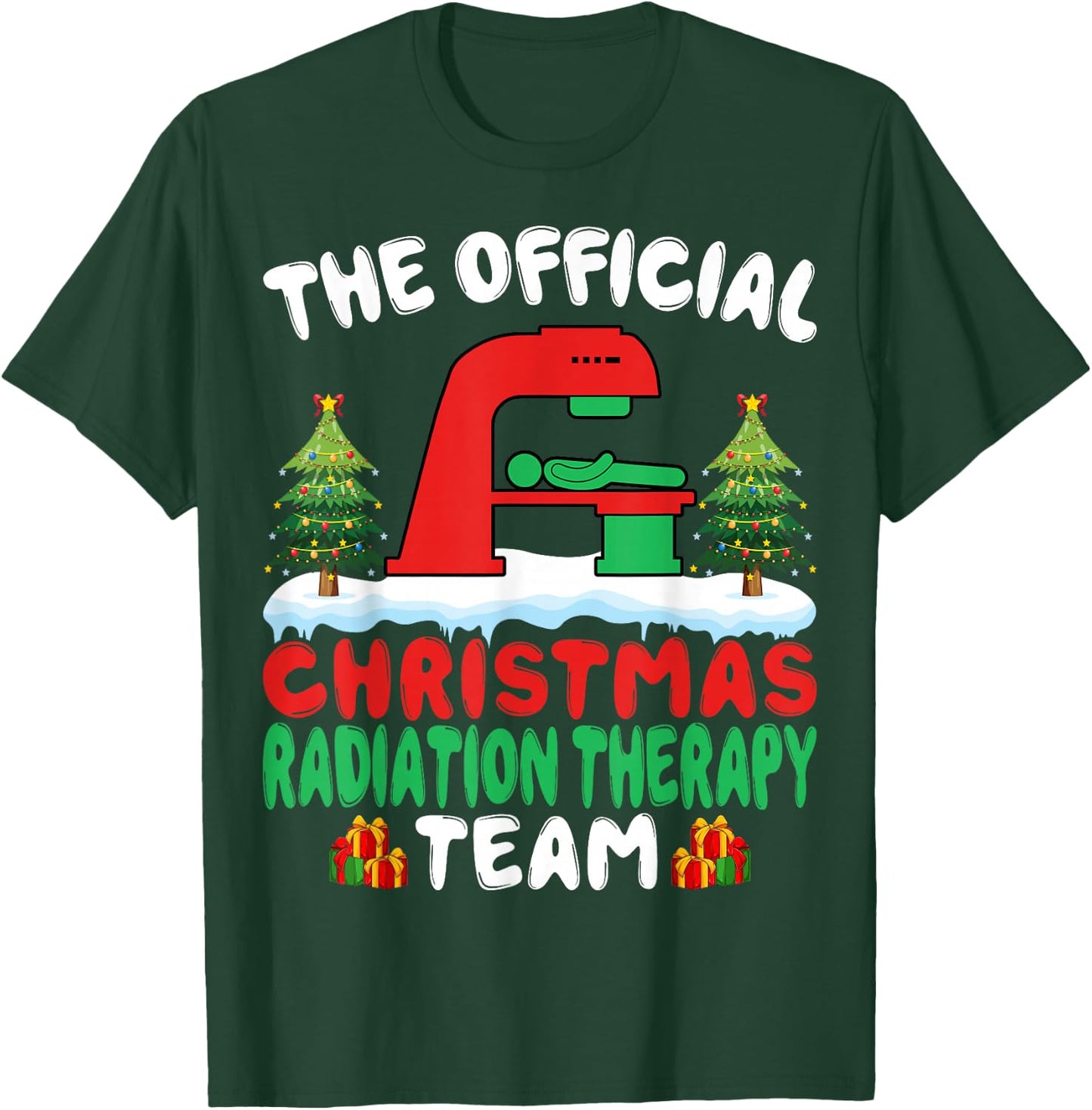 Xmas Radiation Therapy Team - Radiation Therapist Christmas T-Shirt - T-Shirt | Forest