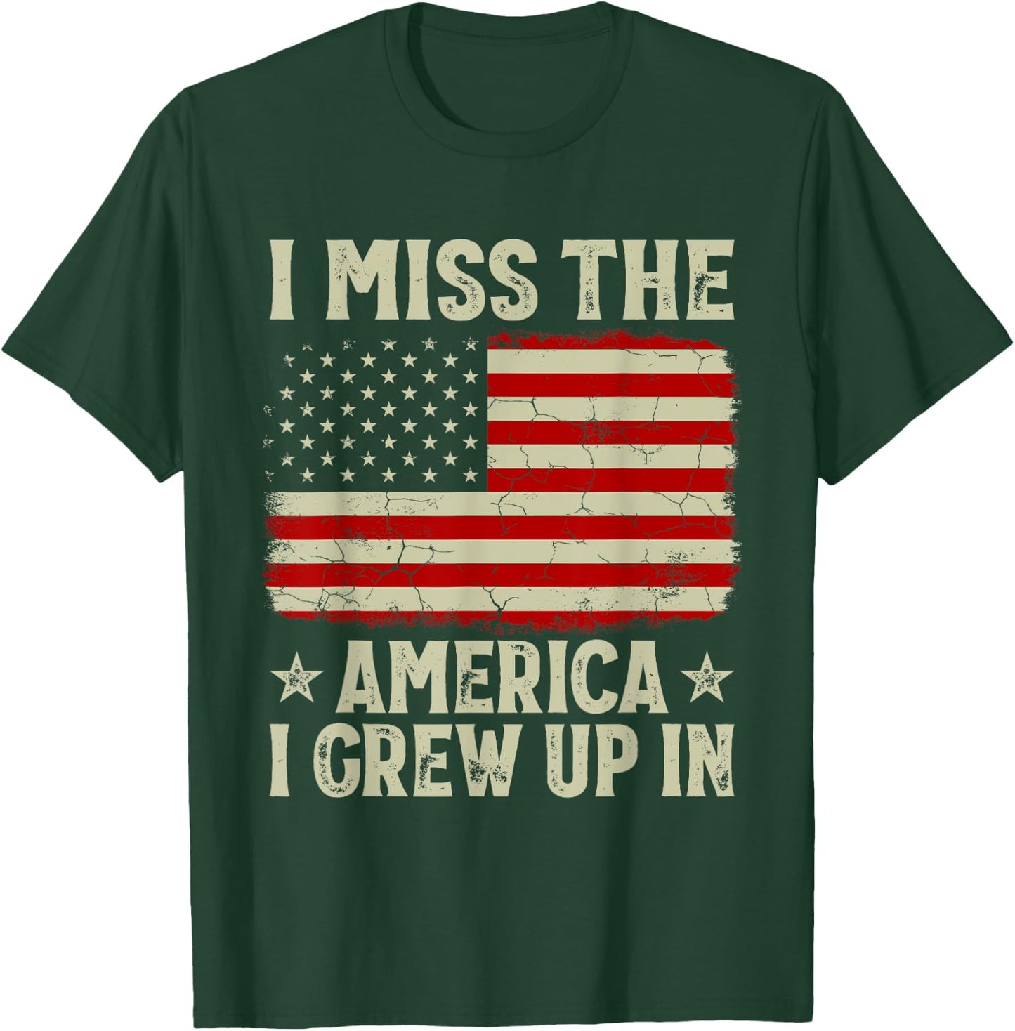 I Miss The America I Grew Up In American Patriot USA Flag T-Shirt - T-Shirt | Forest