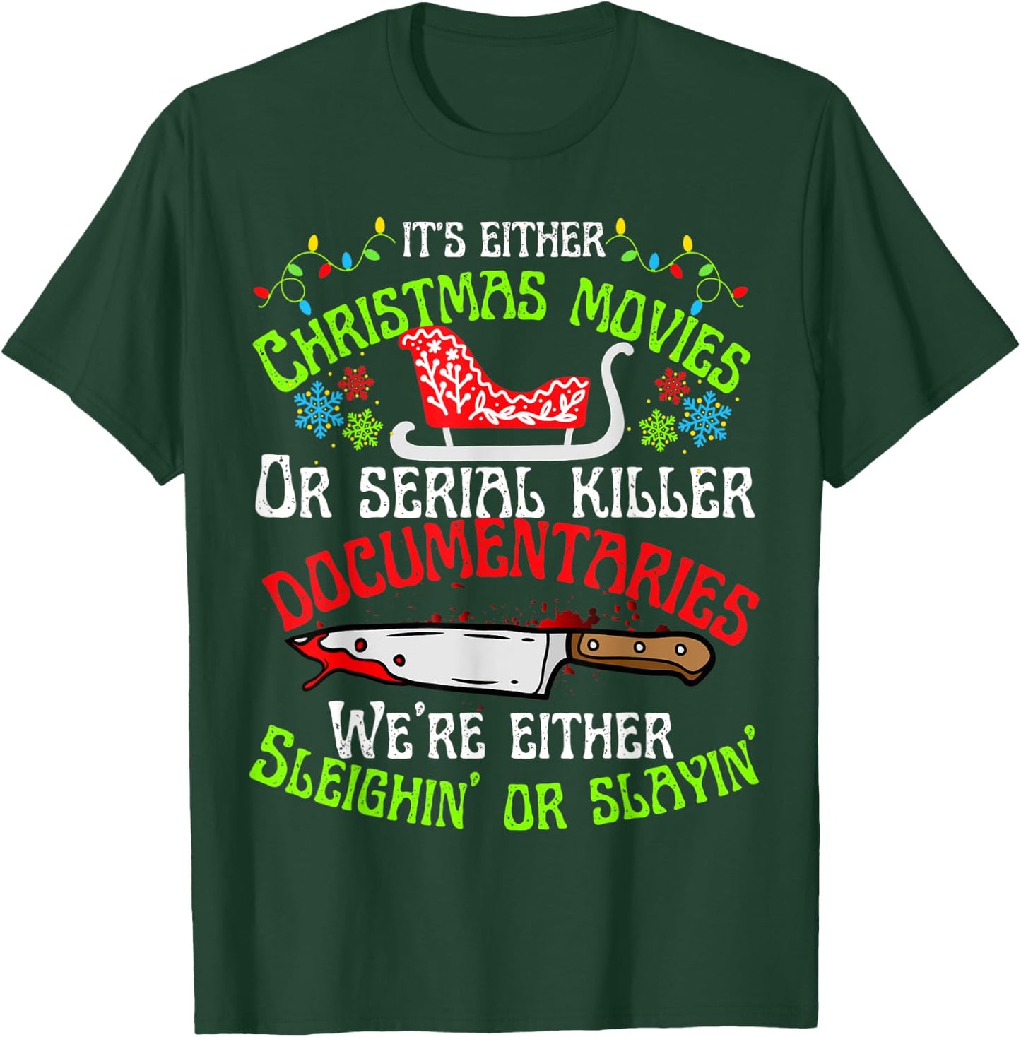 Sleighin or slayin Christmas cute movie serial documentaries T-Shirt - T-Shirt | Forest