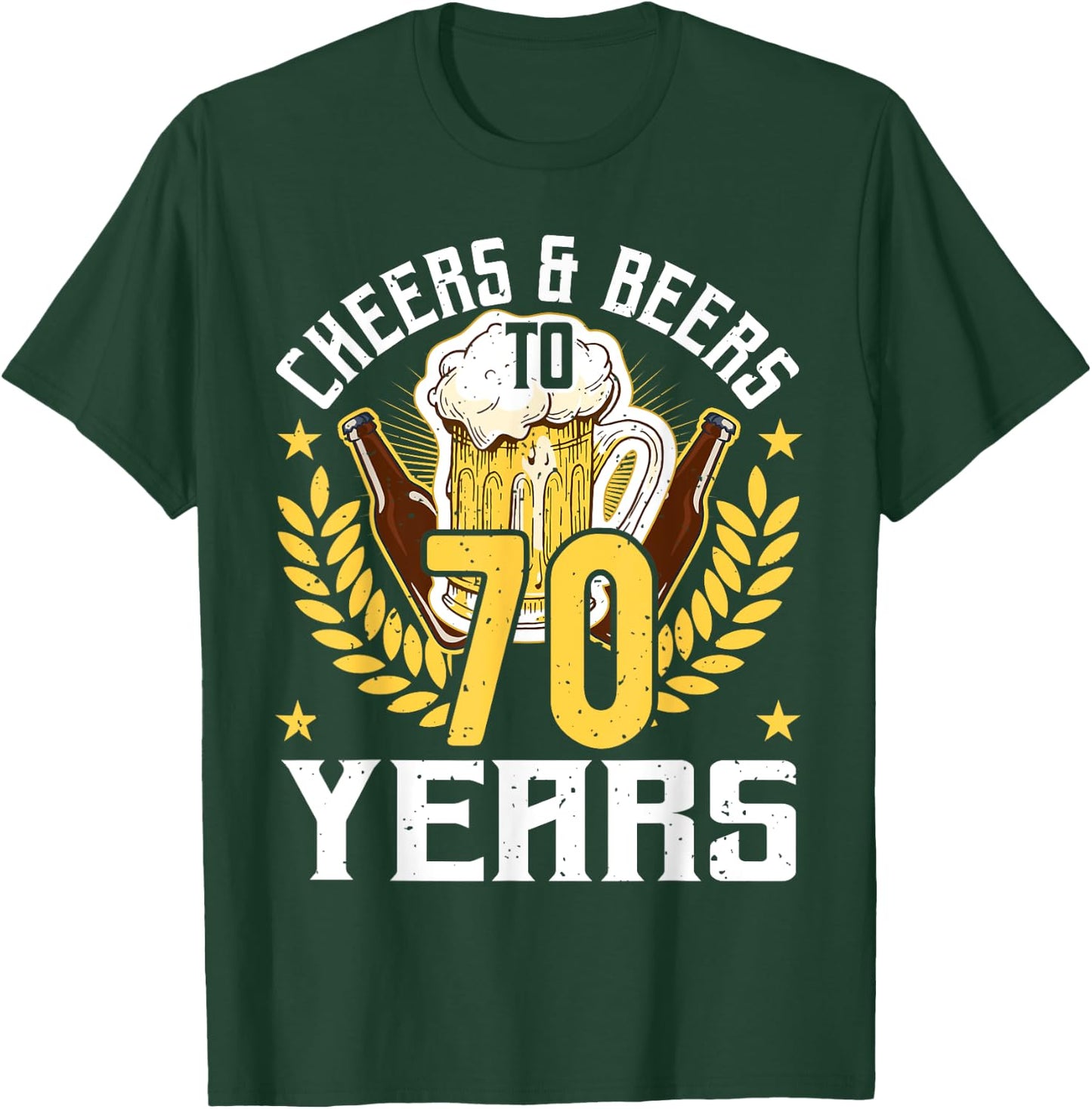 Cheers And Beers To 70 Years, Beer Lover 70th Birthday T-Shirt - T-Shirt | Forest