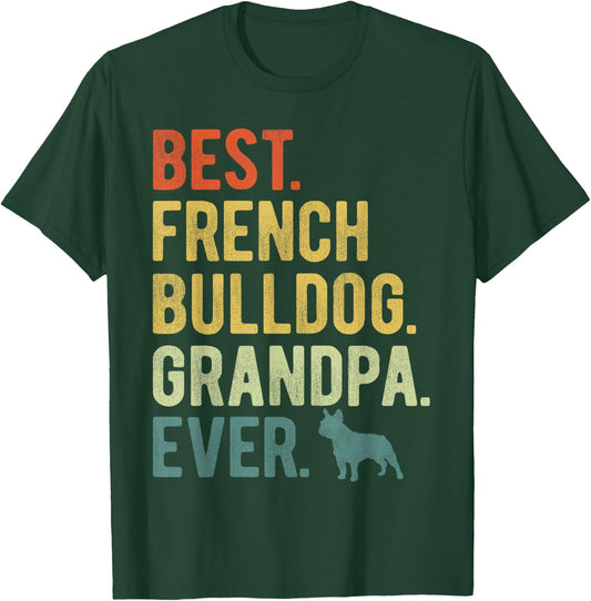 Best French Bulldog Grandpa Ever Dog Lovers Father's Day T-Shirt - T-Shirt | Forest