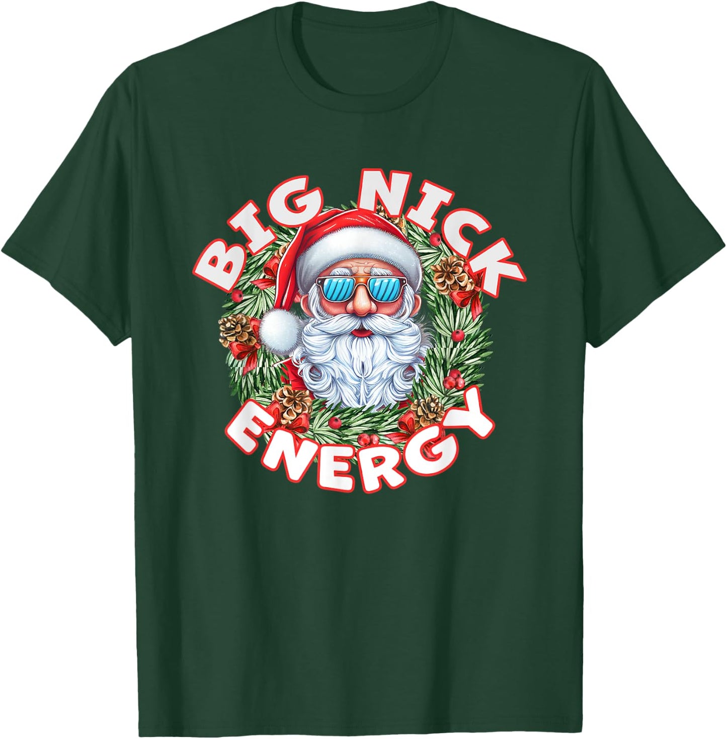 Big Nick Energy Santa Christmas T-Shirt - T-Shirt | Forest