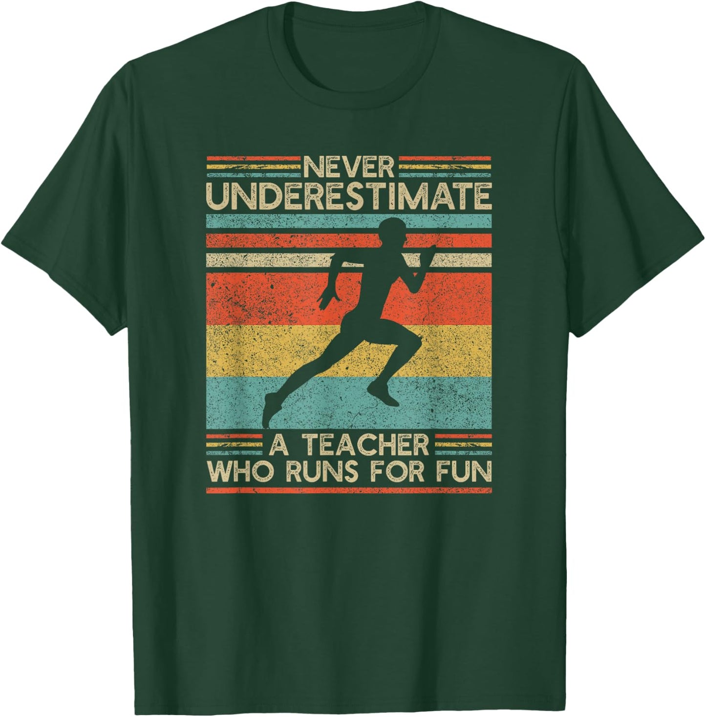 Never Underestimate a Teacher Who Runs | Running Teacher T-Shirt - T-Shirt | Forest