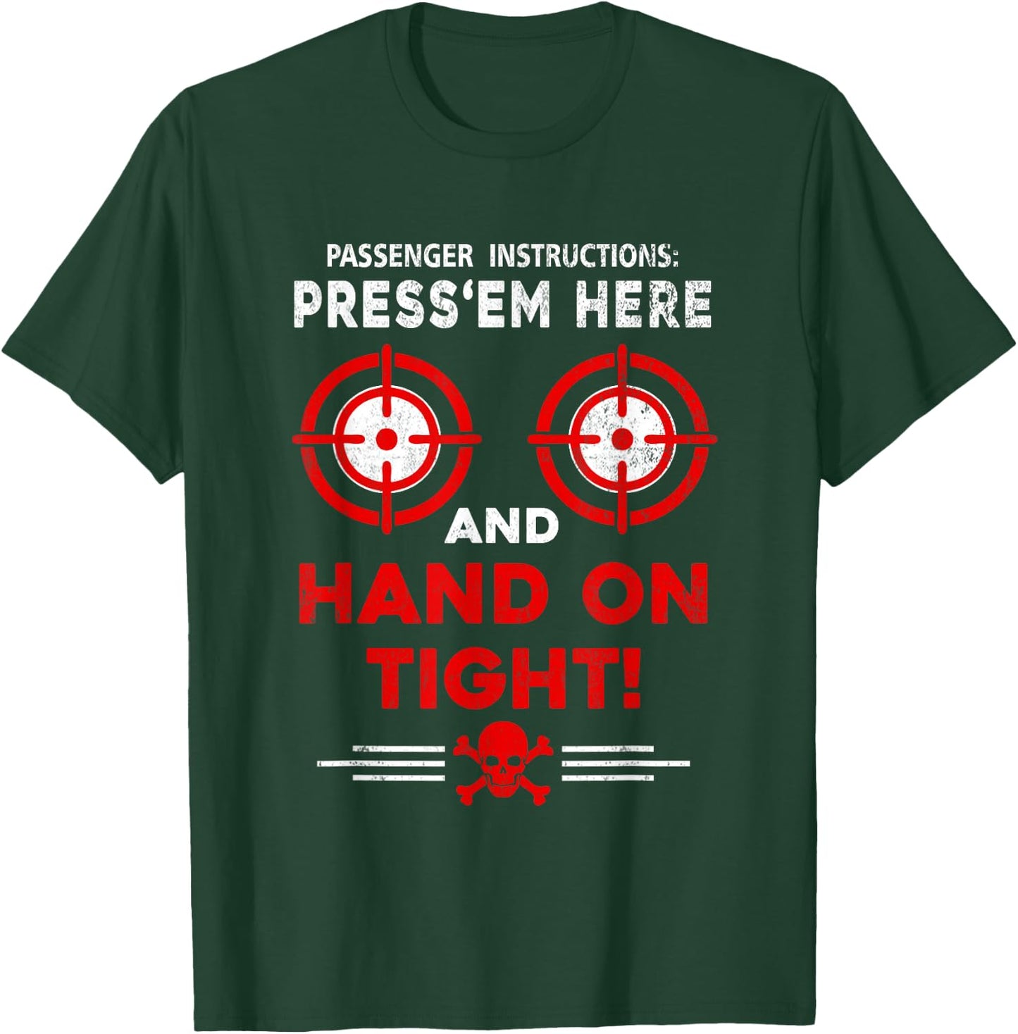 Passenger Instructions Press Em Here Funny Motorcycle Biker T-Shirt - T-Shirt | Forest