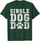 Single Dog Dad T-Shirt - T-Shirt | Forest