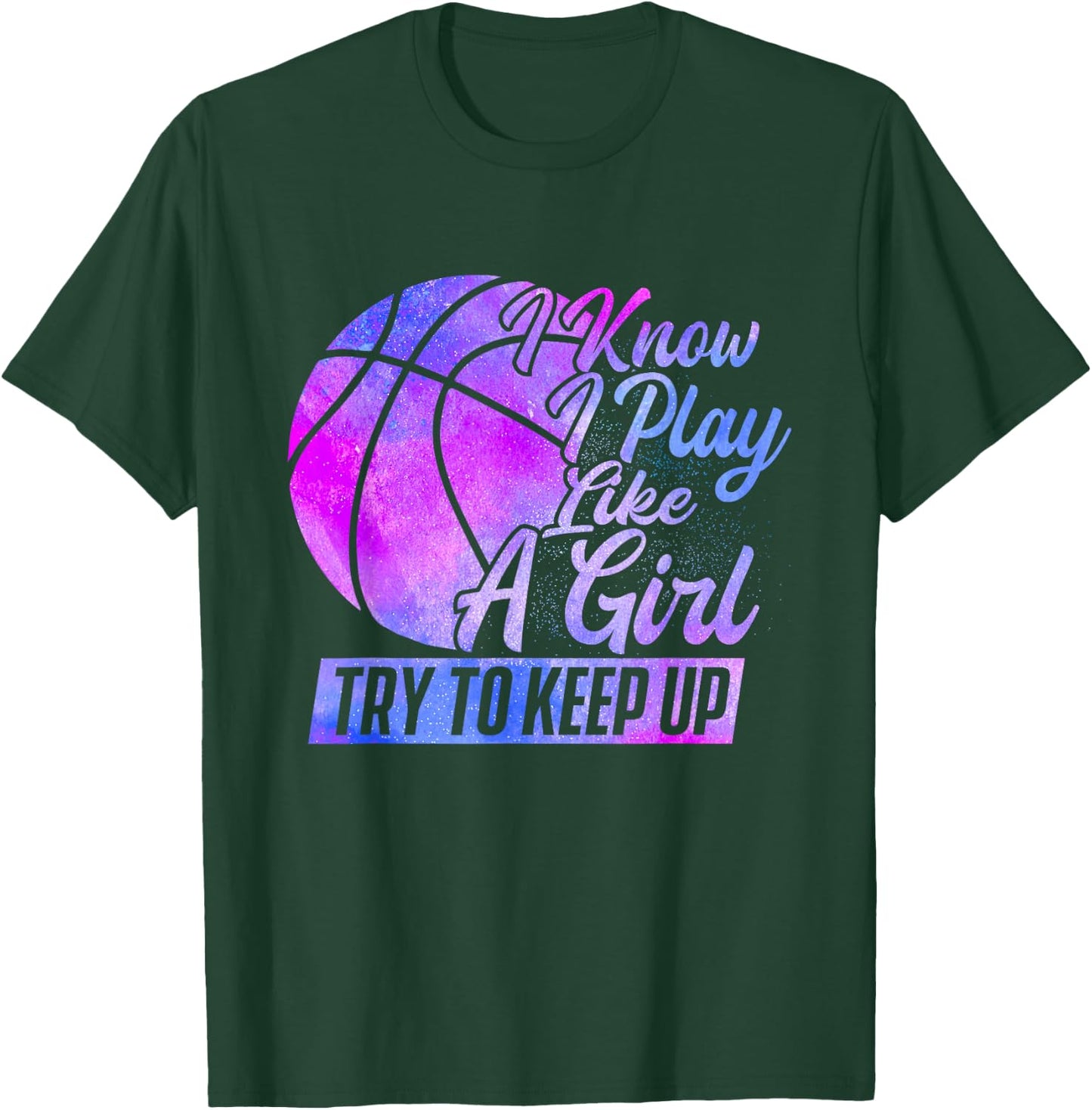 I Know I Play Like A Girl - Basketball Player Game Day Small T-Shirt - T-Shirt | Forest