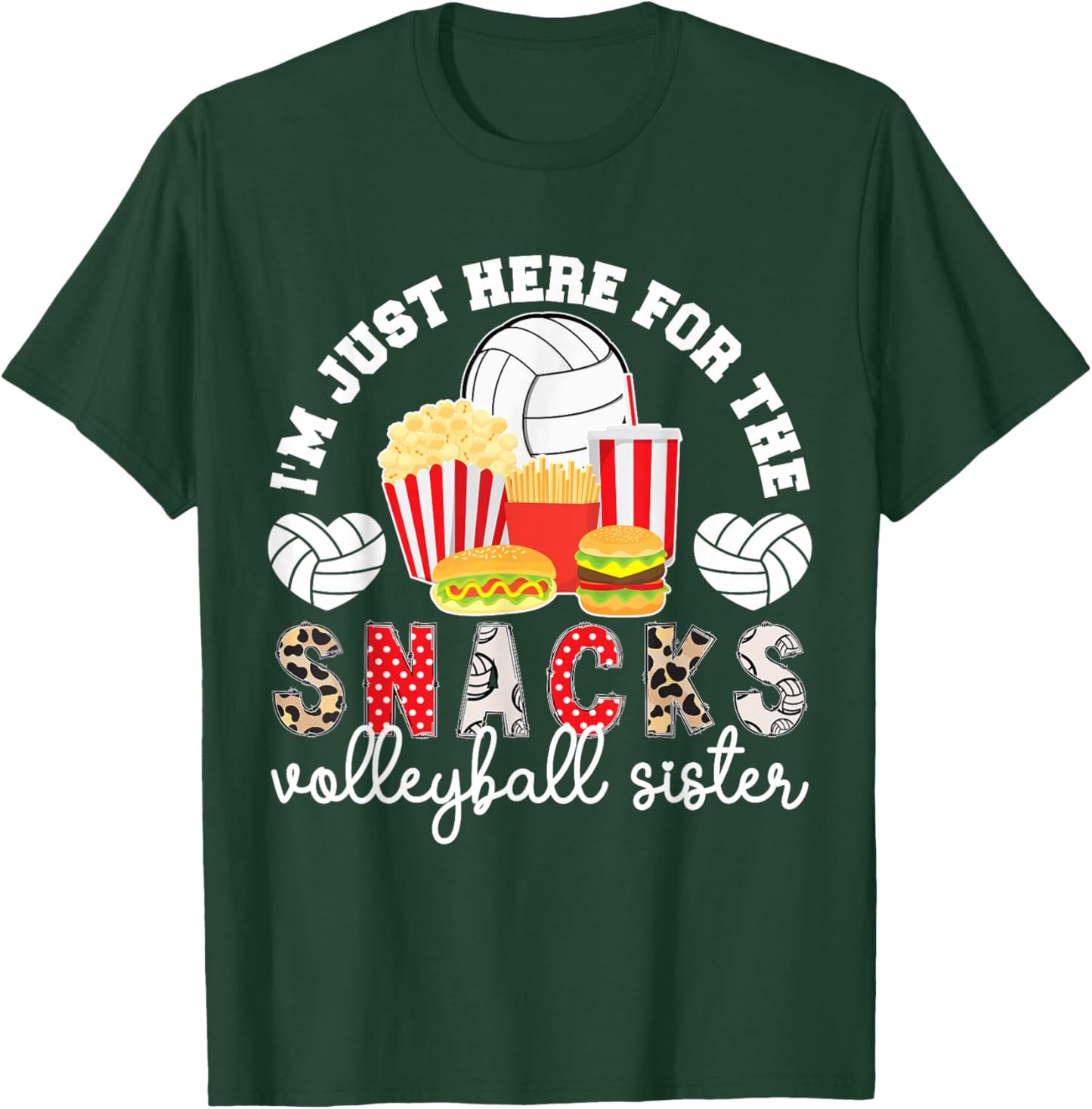 Here For The Snacks Volleyball Sister Of A Volleyball Player T-Shirt - T-Shirt | Forest