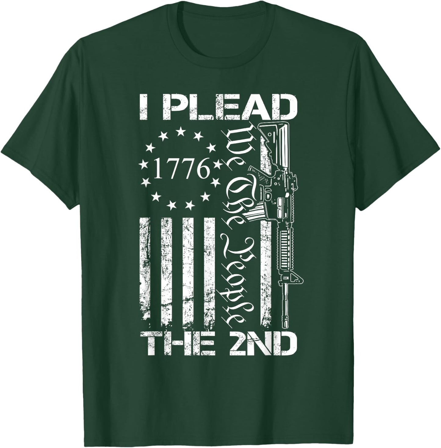 I Plead The 2nd Amendment We The People/USA AR15 Pro Gun T-Shirt - T-Shirt | Forest
