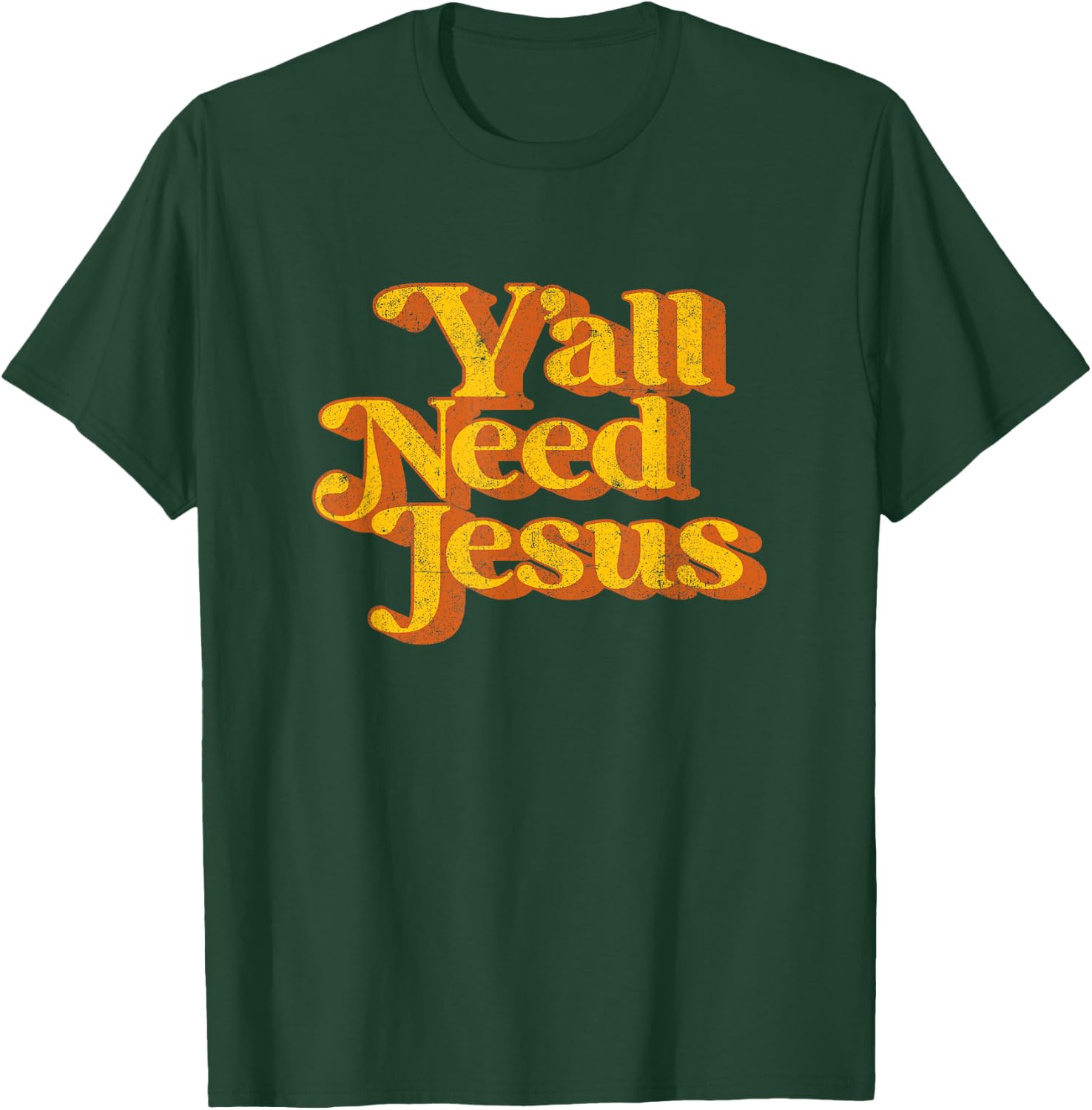 Vintage Y'all Need Jesus Funny Christian Country Retro 70's T-Shirt - T-Shirt | Forest