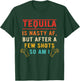 Tequila Is Nasty Af But After A Few Shots So Am I Vintage T-Shirt - T-Shirt | Forest