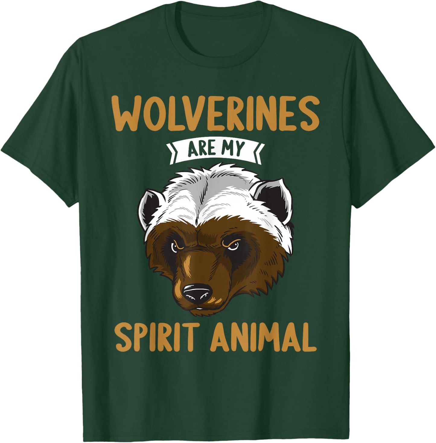 Wolverines are my spirit Animal Wolverine T-Shirt - T-Shirt | Forest