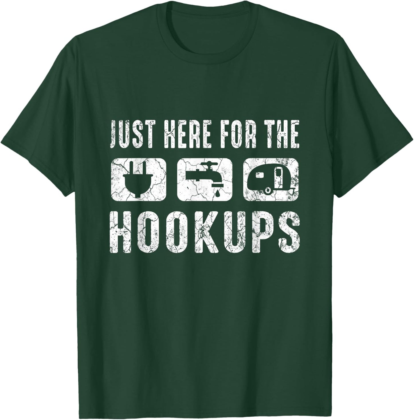 Camping RV Caravan Motorhome Just Here for The Hookups T-Shirt - T-Shirt | Forest