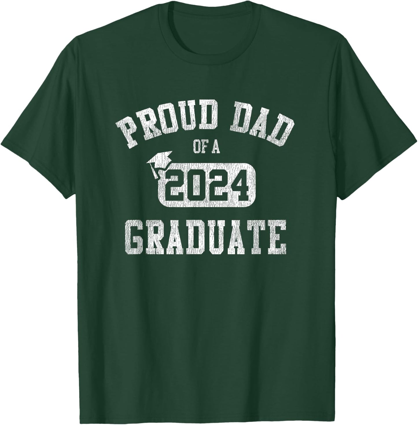 Proud Dad Of A 2024 Graduate Grad Class of 2024 Graduation T-Shirt - T-Shirt | Forest