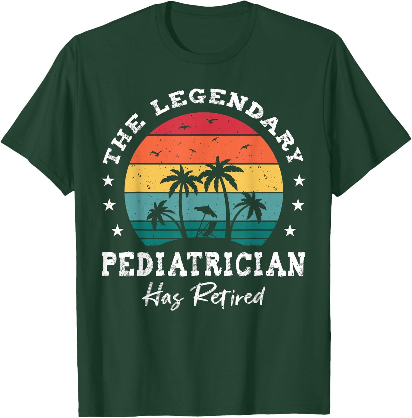 Legendary Retired Pediatrician T-Shirt - T-Shirt | Forest