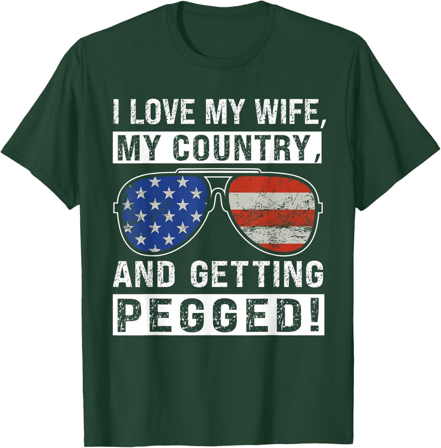 American Flag I Love My Wife My Country And Getting Pegged T-Shirt - T-Shirt | Forest