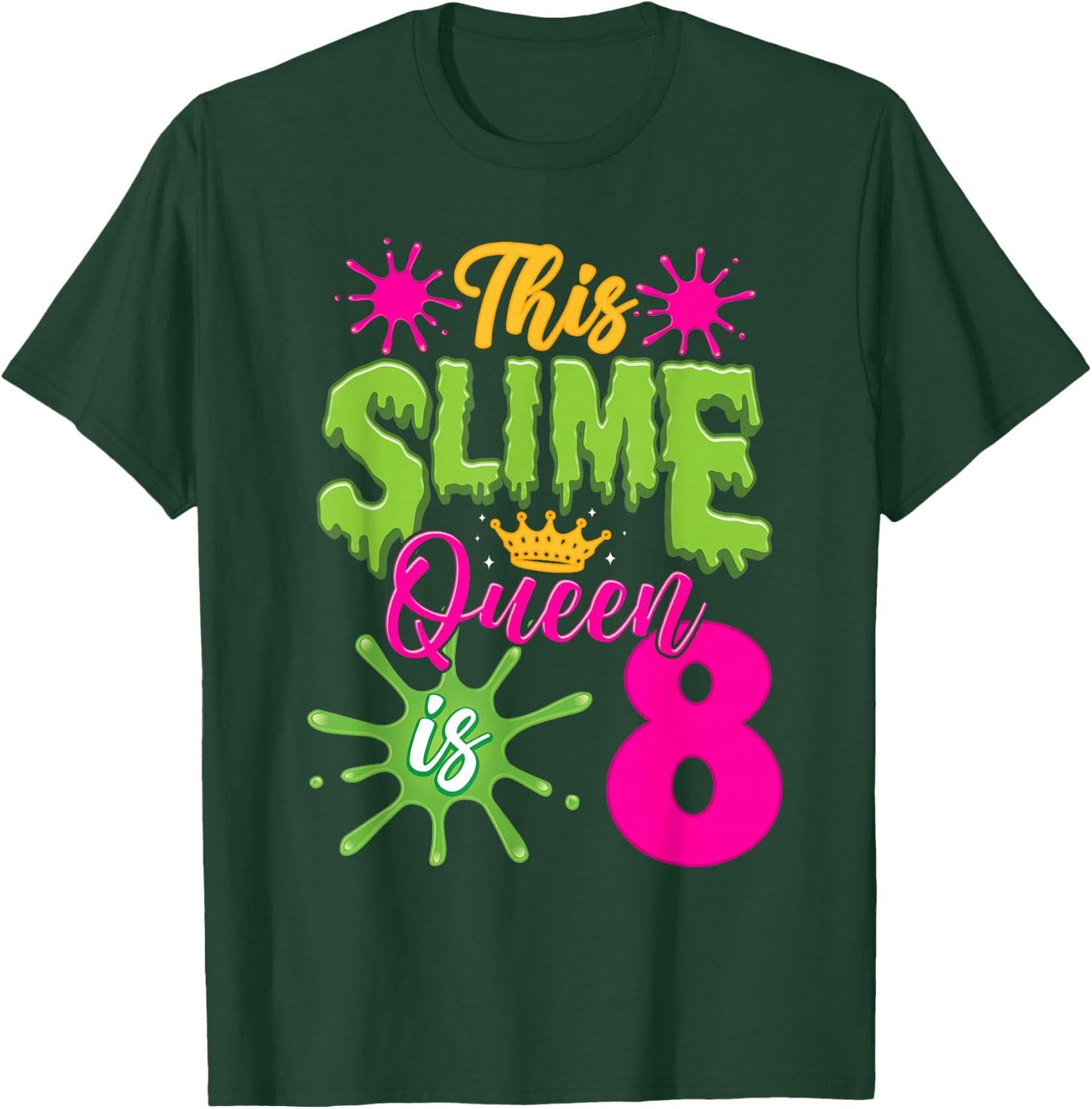 This Slime Queen is 8 Slime 8th Birthday T-Shirt - T-Shirt | Forest