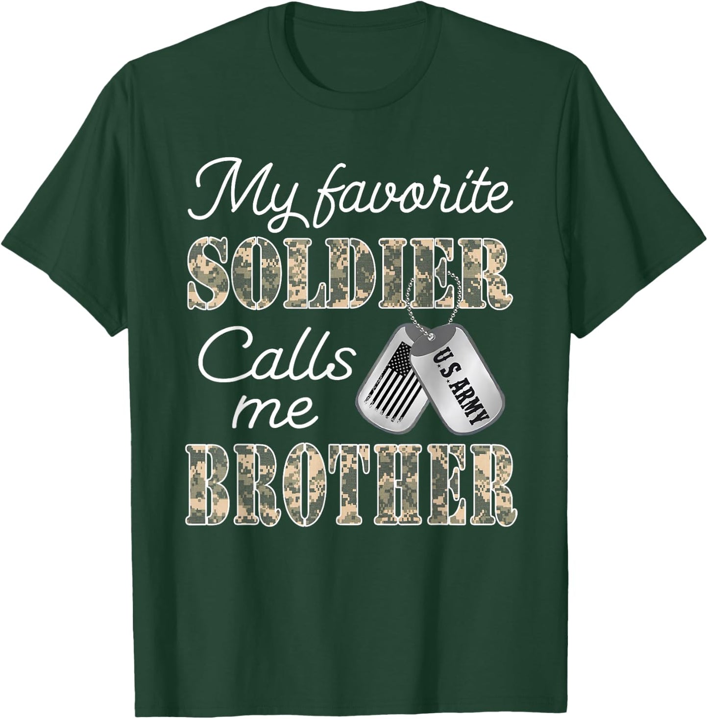My Favorite Soldier Calls Me Brother Proud US Army Family T-Shirt - T-Shirt | Forest