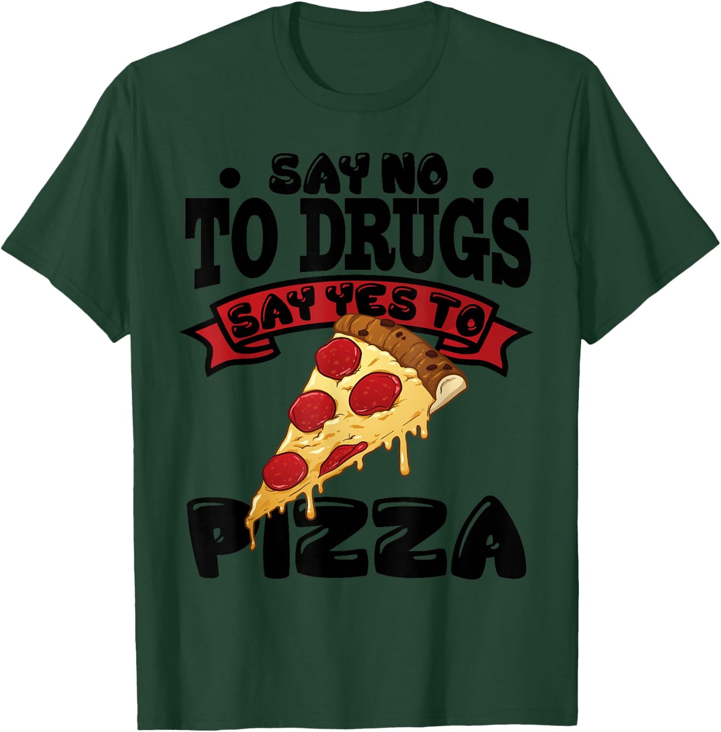 Red Ribbon Week Say No To Drugs Say Yes To Pizza T-Shirt - T-Shirt | Forest