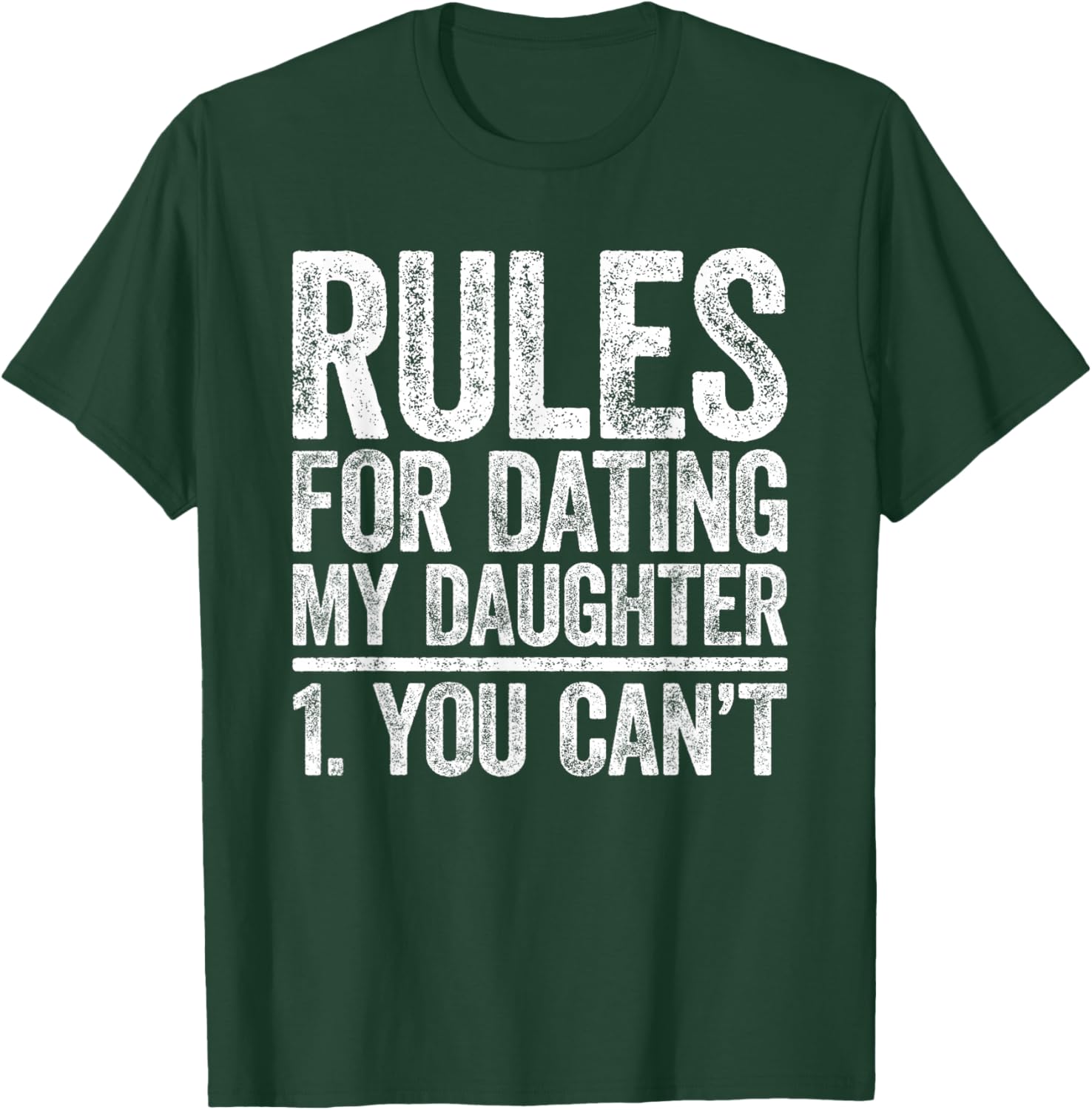 Rules for Dating My Daughter Shirt You Can't Men Fathers Day T-Shirt - T-Shirt | Forest