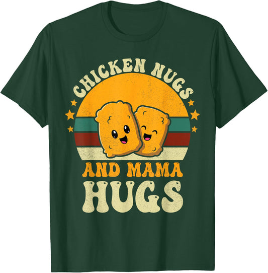 Chicken Nugs and Mama Hugs Toddler for Chicken Nugget Lover T-Shirt - T-Shirt | Forest
