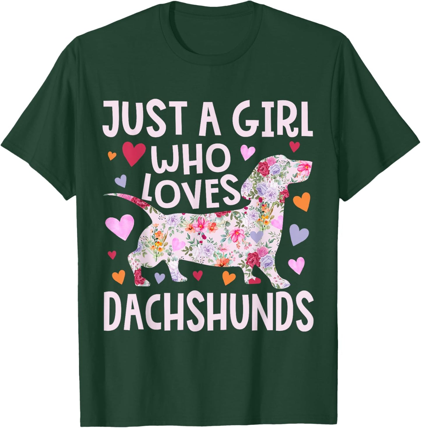 Dachshund Just A Girl Who Loves Dachshunds Cute Dachshund T-Shirt - T-Shirt | Forest