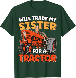 Will Trade Sister For Tractor Funny Sibling Tractor Farming T-Shirt - T-Shirt | Forest