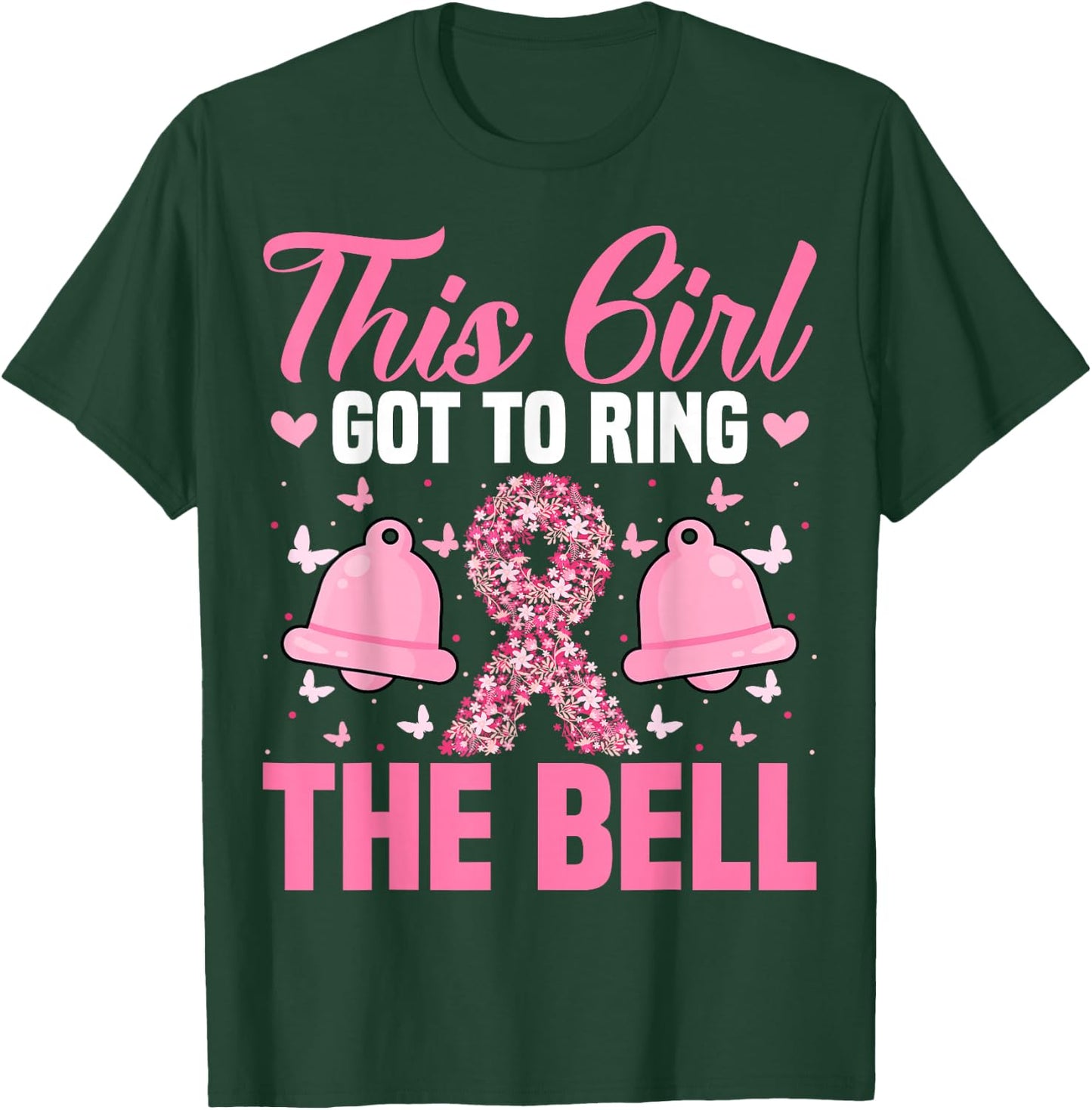 This Girl Got to Ring the Bell - Breast Cancer Awareness T-Shirt - T-Shirt | Forest